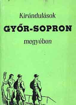 Dr. Gimes Endre  (szerk.) - Kirndulsok Gyr-Sopron megyben