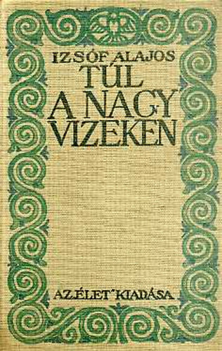 Izs�f Alajos - T�l a nagy vizeken