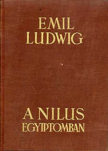 Emil Ludwig - A Nlus Egyiptomban