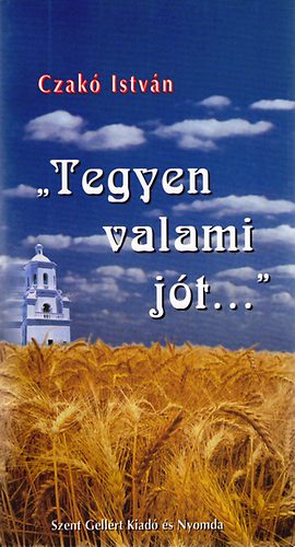 Czak Istvn - "Tegyen valami jt..."