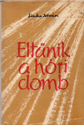 Sinka Istvn - Eltnik a hri domb