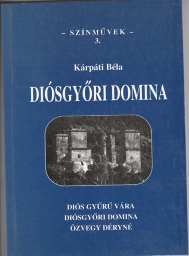 K�rp�ti B�la - Di�sgy�ri domina - Sz�nm�vek 3.