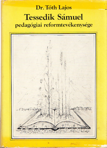 Dr. Tóth Lajos - Tessedik Sámuel pedagógiai reformtevékenysége