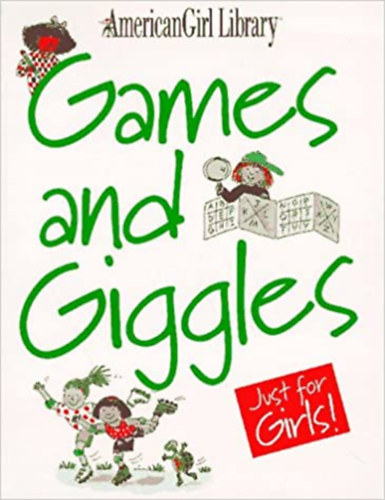 Paul Meisel  (illus.) - Games and Giggles - Just for Girls! (AmericanGirl Library)