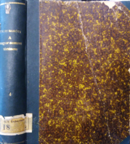 Dr. Szalay J�zsef; Dr. Bar�ti Lajos - A Magyar Nemzet t�rt�nete IV.