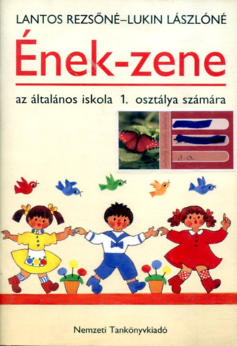 Lantos Rezs�n�-Lukin L�szl�n� - �nek-zene az �ltal�nos iskola 1. oszt�lya sz�m�ra