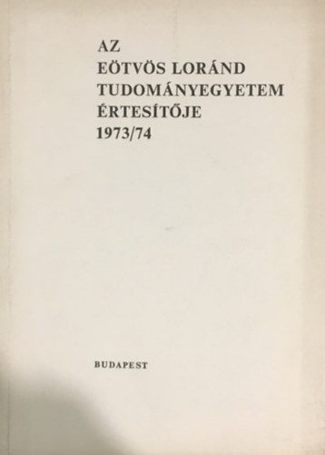 Dr. Almsi Lajos - Az Etvs Lornd Tudomnyegyetem rtestje 1973/74