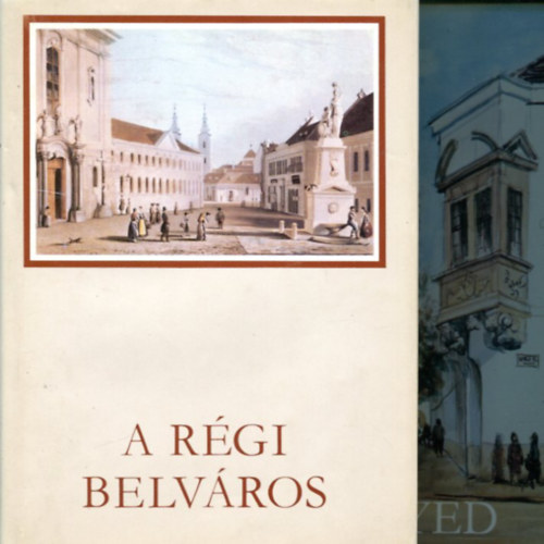 Pereházy Károly - Élesdy István akvarrelljeivel - A régi belváros - A várnegyed (2 db)