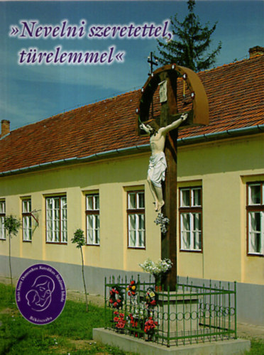 J�roli J�zsef  (szerk.) - Nevelni szeretettel, t�relemmel