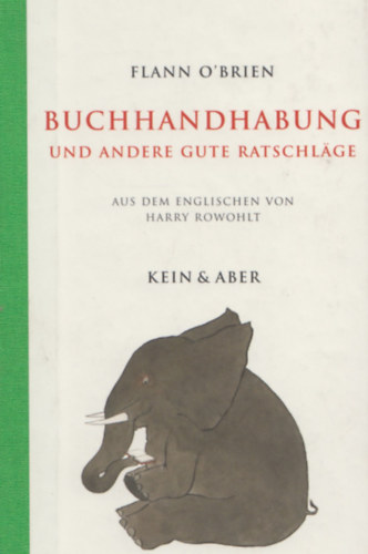 Flann O'Brien - Buchhandhabung und andere gute Ratschl�ge