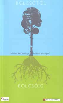 Michael Braungart William McDonough - Bölcsőtől bölcsőig