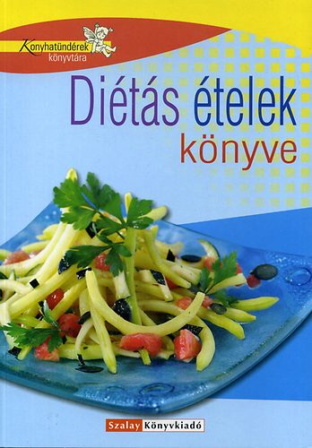 Diétás ételek könyve - Konyhatündérek könyvtára
