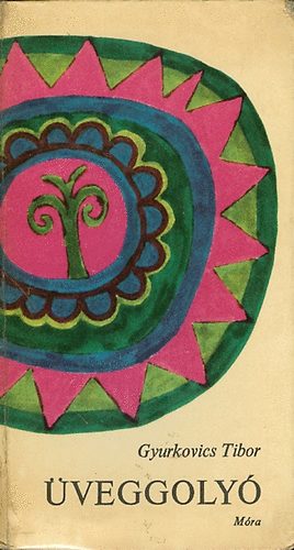 Gyurkovics Tibor - �veggoly�