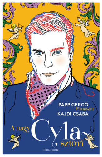 Papp Gerg - Kajdi Csaba Pimaszr - A nagy Cyla-sztori