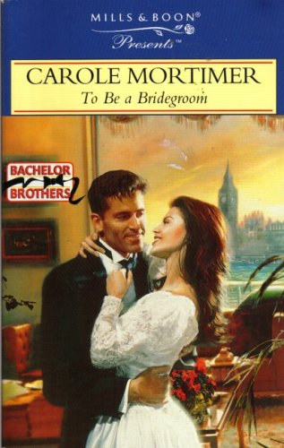 Carole Mortimer - To Be a Bridegroom