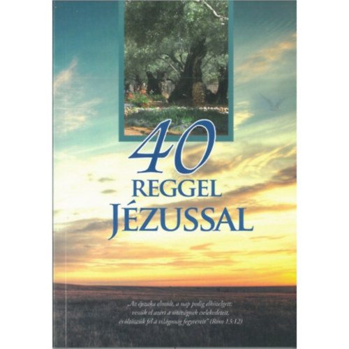 40 reggel Jzussal