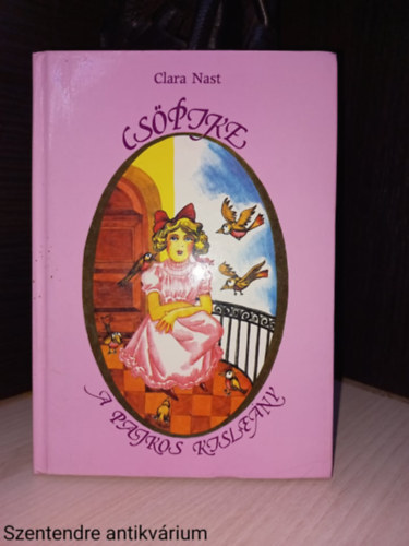 Clara Nast - Cs�pike, a pajkos kisle�ny (Saj�t k�ppel)