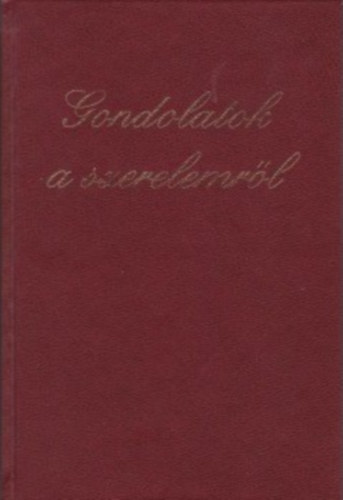 D�vald L�szl�  (szerk.) - Gondolatok a szerelemr�l