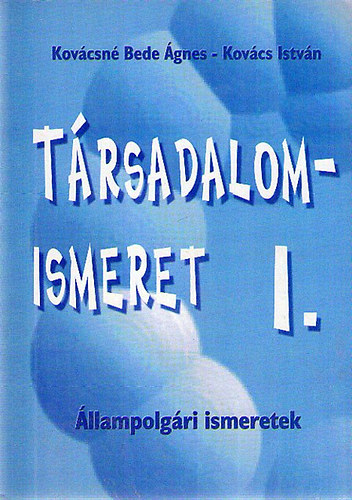 Kov�csn� Bede �gnes; Kov�cs Istv�n - T�rsadalomismeret I.