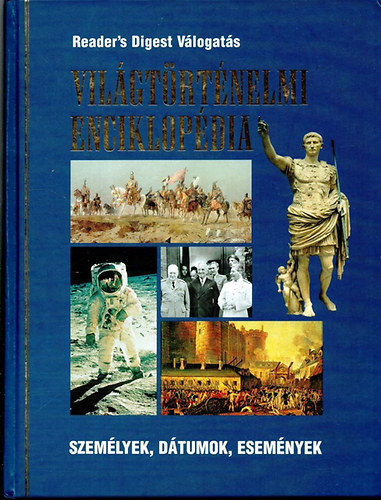 Reader's Digest Válogatás - Világtörténelmi enciklopédia