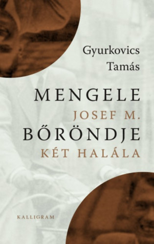 Gyurkovics Tams - Mengele brndje - Josef M. kt halla