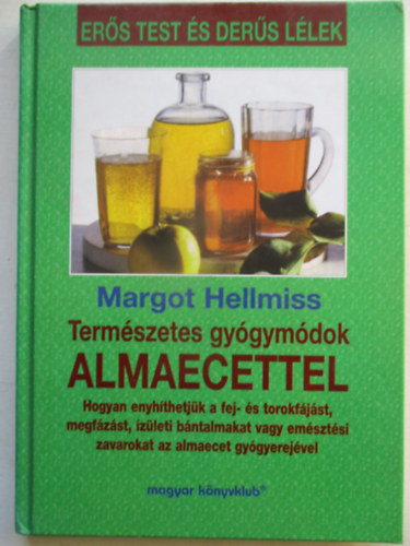 Margot Hellmiss - Természetes gyógymódok almaecettel