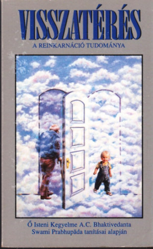 The Bhaktivedanta Book Trust - Visszatérés-A reinkarnáció tudománya