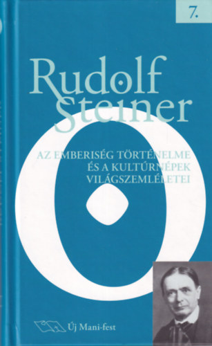 Rudolf Steiner - Az emberis�g t�rt�nelme �s a kult�rn�pek vil�gszeml�letei