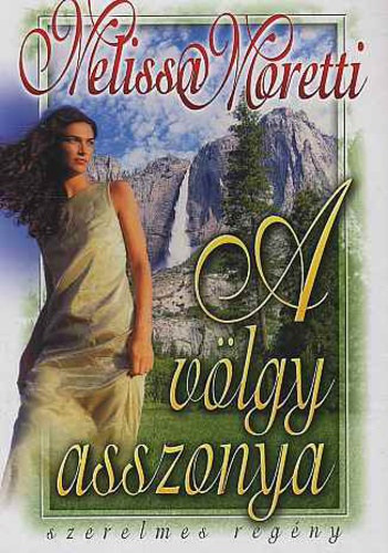 Melissa Moretti - A vlgy asszonya