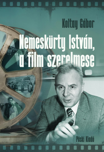 Koltay Gábor - Nemeskürty István, a film szerelmese