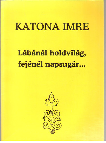 Katona Imre - Lbnl holdvilg, fejnl napsugr. Drvaszgi s szlavniai magyar folklr (Tanulmnyok, esszk)