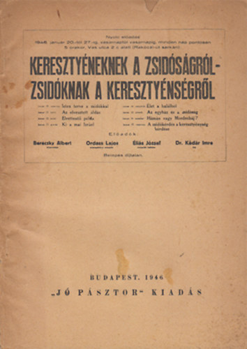 "J� P�sztor" Kiad�s - Kereszt�nyeknek a Zsid�s�gr�l-Zsid�knak a Kereszt�nyekr�l