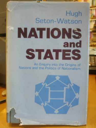 Hugh Seton-Watson - Nations and States - An Enquiry into the Origins of Nations and the Politics of Nationalism