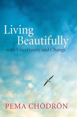 Pema Ch�dr�n - Living Beautifully: with Uncertainty and Change