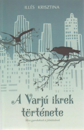 Ills Krisztina - A Varj ikrek trtnete