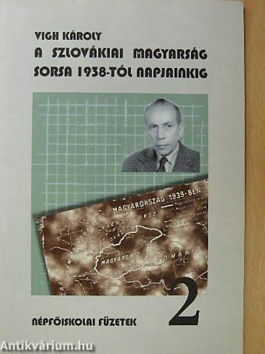 Vigh K�roly - A szlov�kiai magyars�g sorsa 1938-t�l napjainkig