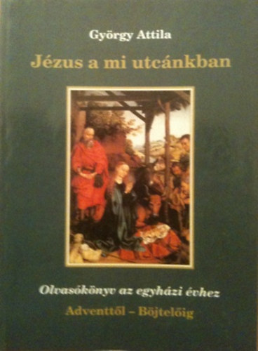 Gyrgy Attila - Jzus a mi utcnkban