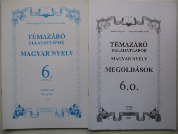 Ihnth Gyrgyn - 2 db Tmazr feladatlapok magyar nyelv 6. osztly, Tmazr  feladatlapok magyar nyelv 6. osztly + Megoldsok