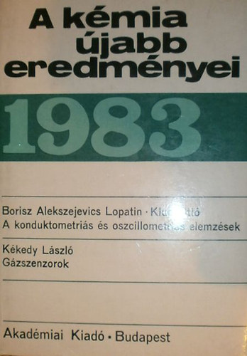 Cskvri Bla  (szerk.) - A kmia jabb eredmnyei 1983