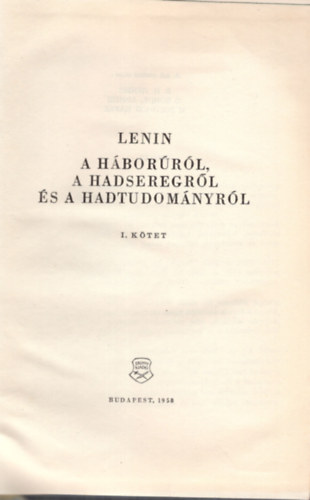 Lenin - A hborrl, a hadseregrl s a hadtudomnyrl I. ktet
