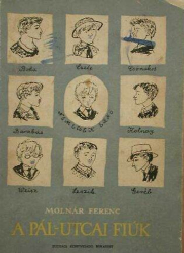 Szerz Molnr Ferenc Szerkeszt Petre Judit Hlavathy Lajos Grafikus Reich Kroly - A Pl utcai fik  -  Kilencedik kiads  -  Reich Kroly rajzaival