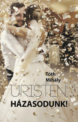 Tth Mihly - risten, hzasodunk!