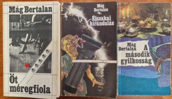 M�g Bertalan - 3db M�g Bertalan k�nyv:�jszakai kir�ndul�s, �t m�regfiola,A m�sodik gyilkoss�g