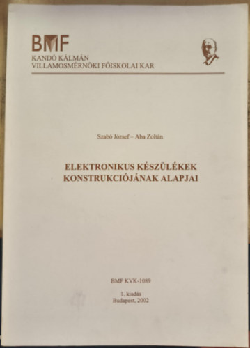 Aba Zolt�n Szab� J�zsef - Elektronikus k�sz�l�kek konstrukci�j�nak alapjai