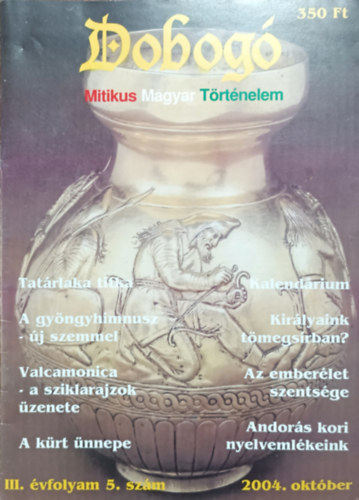 Srosi Zoltn fszerk. - Dobog - Mitikus Magyar Trtnelem III. vf. 5. szm (2004. oktber)