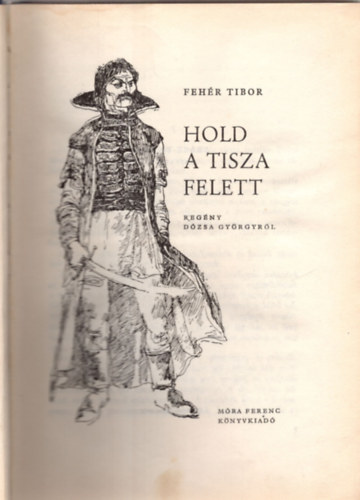 Feh�r Tibor - Hold a Tisza felett