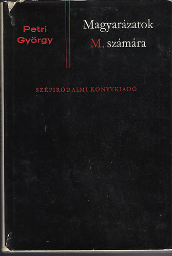 Petri Gy�rgy - Magyar�zatok M. sz�m�ra