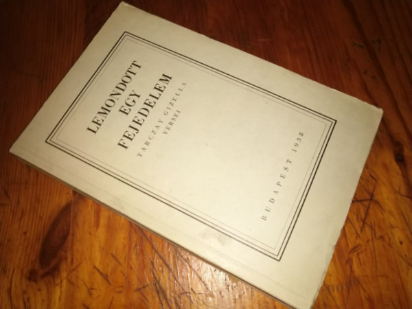 Tarczay Gizella - Lemondott egy fejedelem-Tarczay Gizella versei