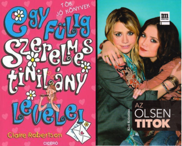 Kiss Krisztina Claire Robertson - Egy f�lig szerelmes tinil�ny levelei + Az Olsen-titok ( 2 k�tet )