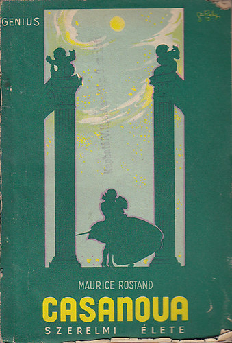 Maurice Rostand - Casanova szerelmi élete